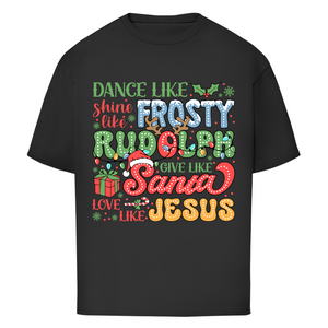 Oversize T-Shirt dance like frosty love like jesus