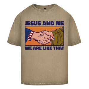 Oversize Washed T-Shirt jesus and me we are like that