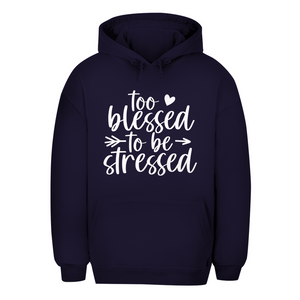 Unisex Oversize Hoodie to blessed to be stressed