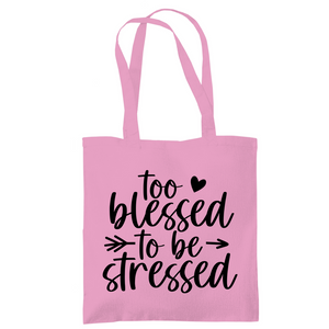 Tragetasche to blessed to be stressed