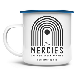 Emaille Tasse his mercies lamentations 3:23