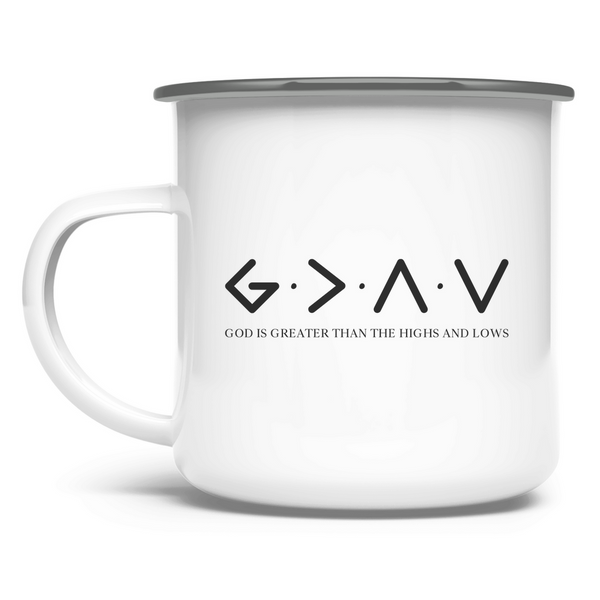 Emaille Tasse god is greater than the highs and lows