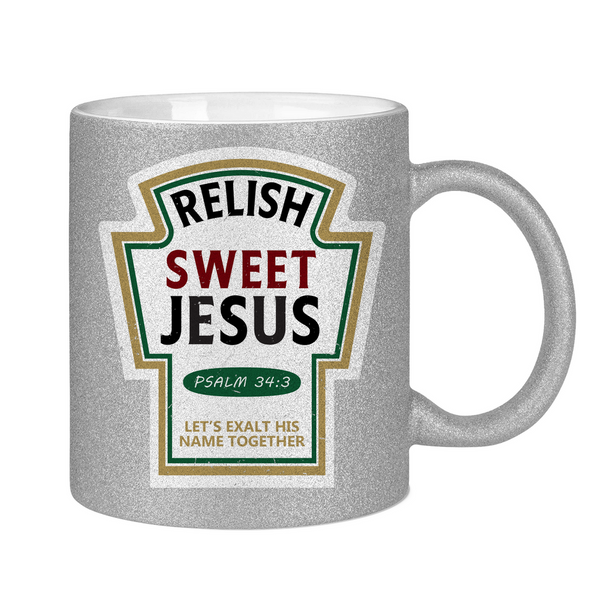 Glitzertasse relish sweet jesus psalm 34:3