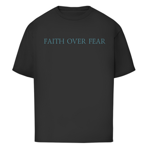 Oversize T-Shirt faith over fear psalm 118:6