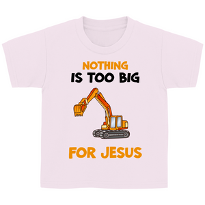 Kinder T-Shirt nothing is too big for jesus