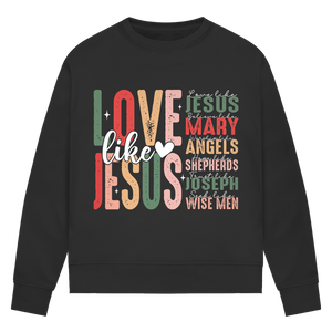 Damen Premium Bio Sweatshirt love like jesus