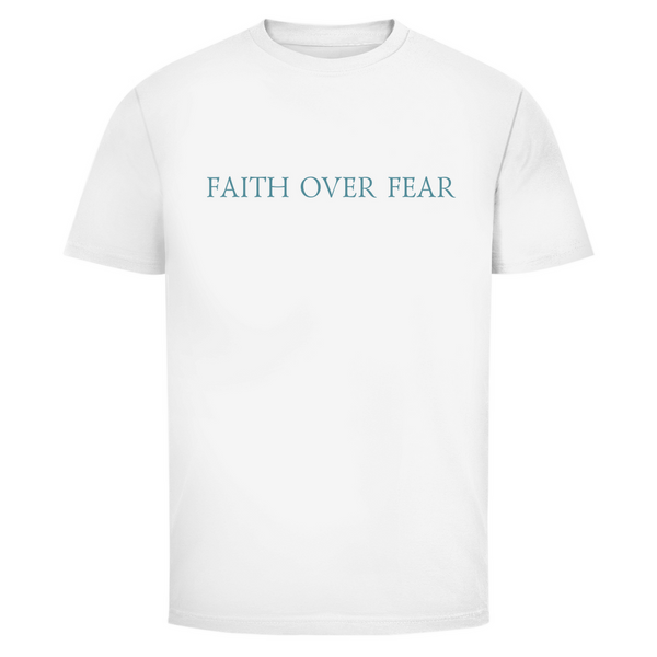 Herren T-Shirt faith over fear psalm 118:6