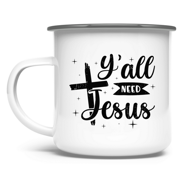 Emaille Tasse y'all need jesus