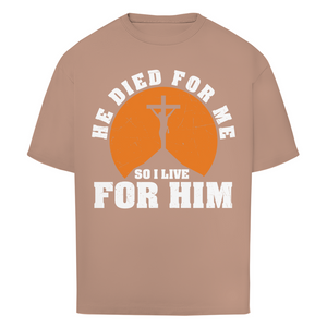 Oversize T-Shirt he died for me