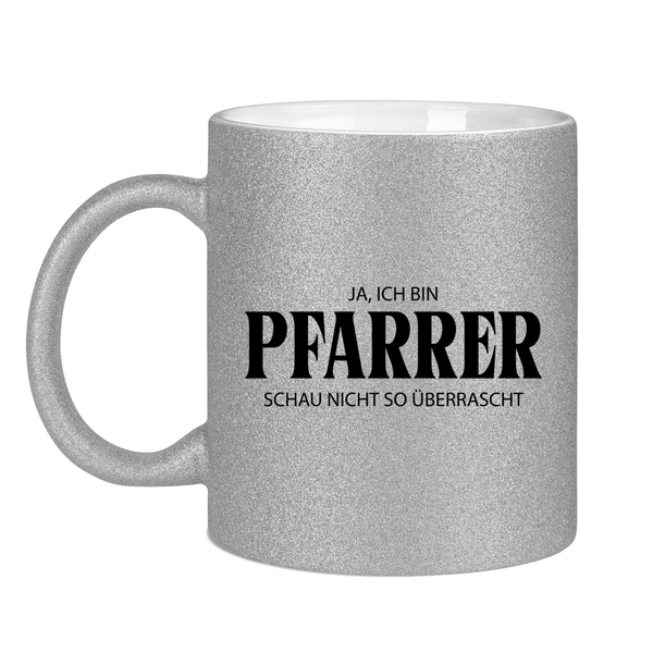 Glitzertasse ja, ich bin pfarrer