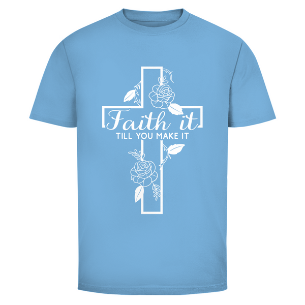 Herren T-Shirt faith it till you make it