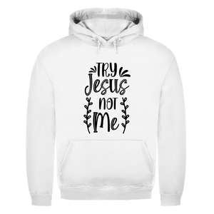 Herren Hoodie try jesus not me