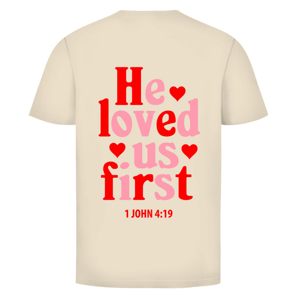 Herren T-Shirt he loved us first 1 john 4:19