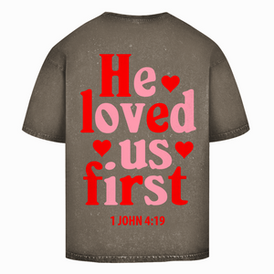 Oversize Washed T-Shirt he loved us first 1 john 4:19