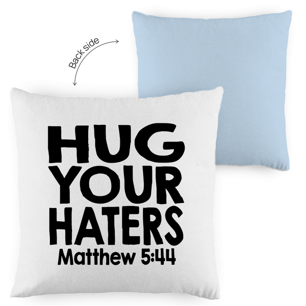 Kopfkissen zweifarbig hug your haters matthew 5:44