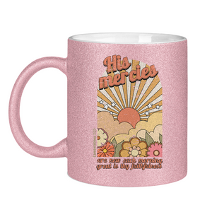 Glitzertasse his mercies are new each morning