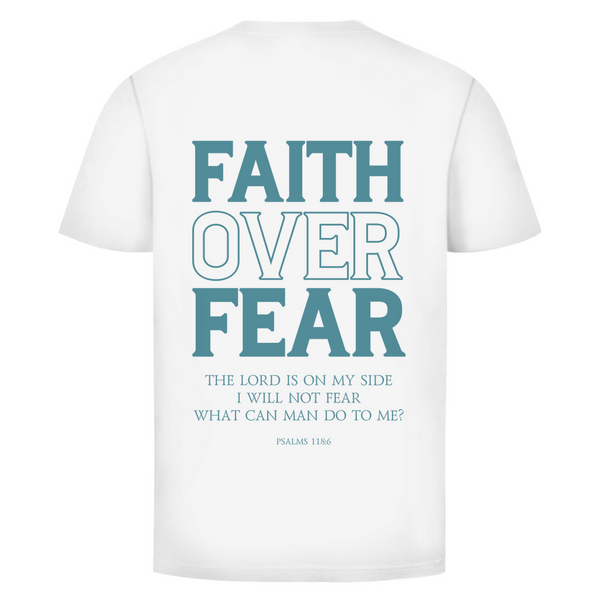 Herren T-Shirt faith over fear psalm 118:6