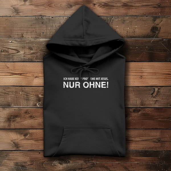 Damen Hoodie keine probleme mit jesus