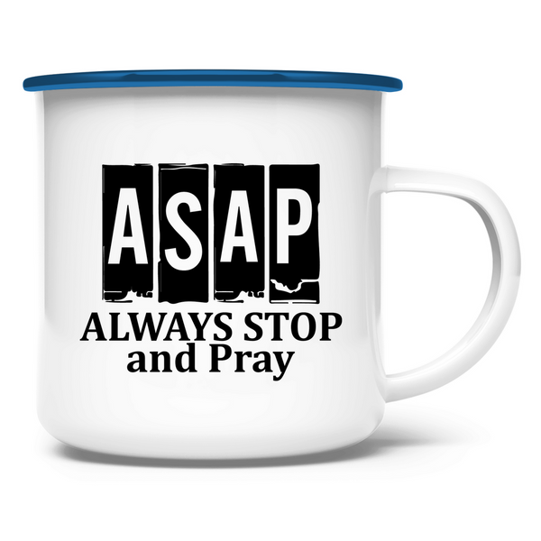 Emaille Tasse asap always stop and pray