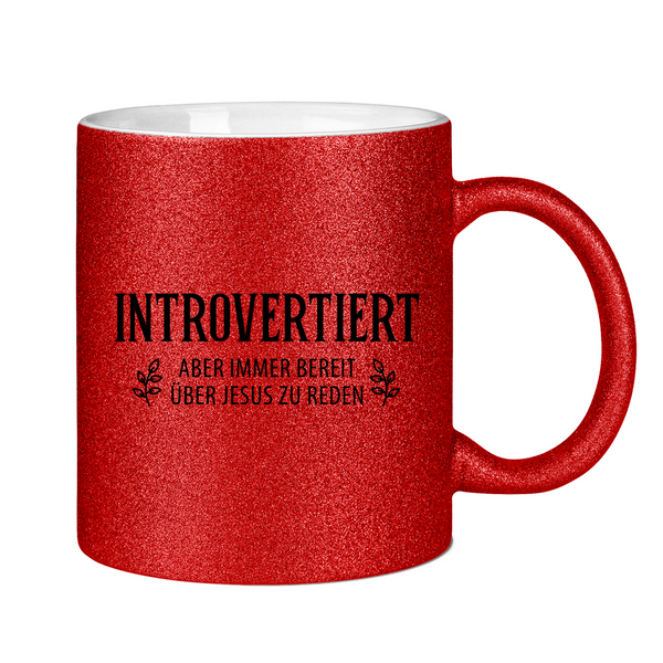 Glitzertasse introvertiert aber bereit über jesus zu reden