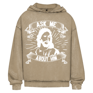 Oversize Washed Hoodie ask me about him