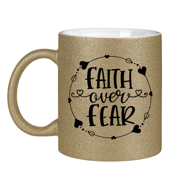 Glitzertasse faith over fear