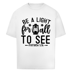 Oversize T-Shirt be a light for all to see matthew 5:16