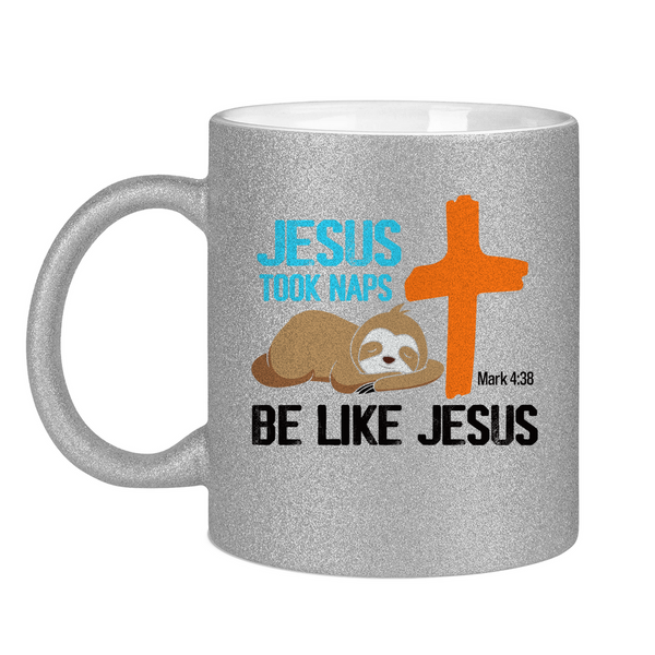 Glitzertasse jesus took naps