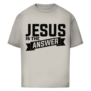 Oversize T-Shirt jesus is the answer