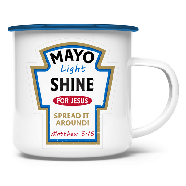 Emaille Tasse mayo light shine Matthew 5:16