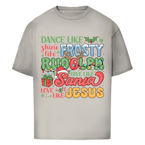 Oversize T-Shirt dance like frosty love like jesus