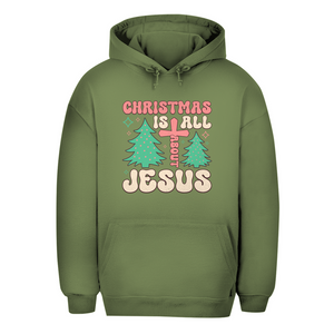 Unisex Oversize Hoodie christmas is all about jesus