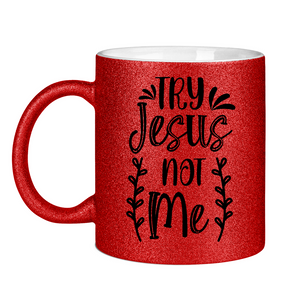 Glitzertasse try jesus not me