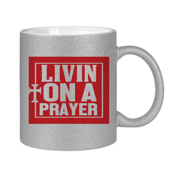 Glitzertasse living on a prayer