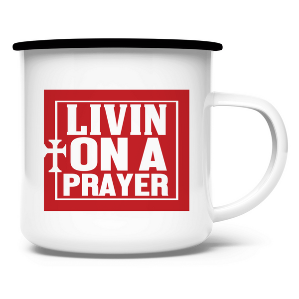 Emaille Tasse living on a prayer