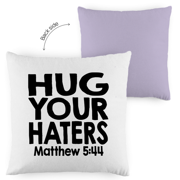 Kopfkissen zweifarbig hug your haters matthew 5:44