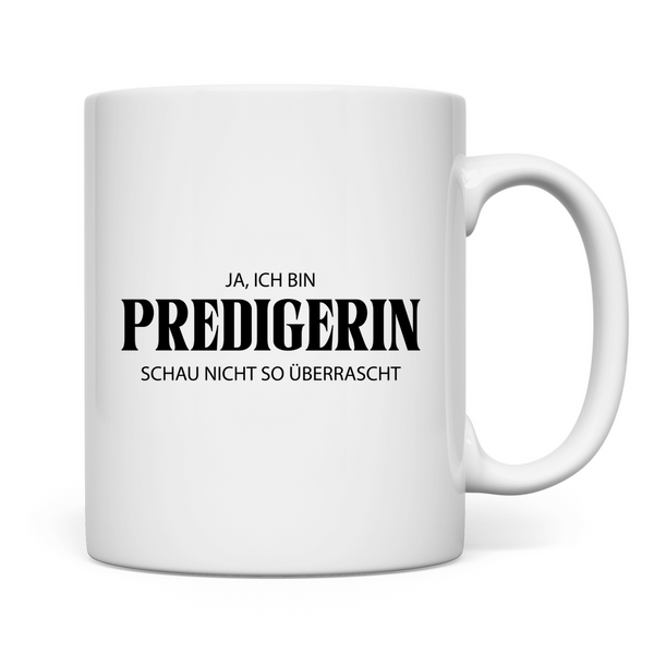 Tasse ja, ich bin predigerin