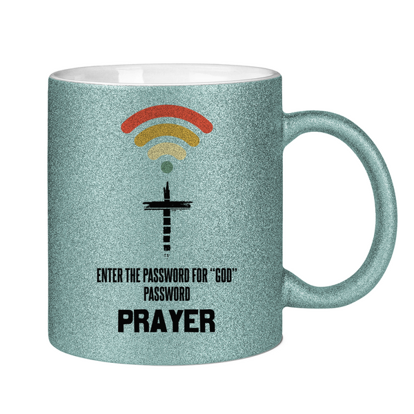 Glitzertasse password for god is prayer