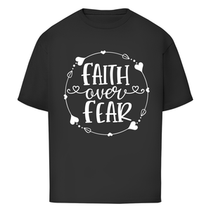 Oversize T-Shirt faith over fear