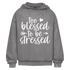 Oversize Washed Hoodie to blessed to be stressed
