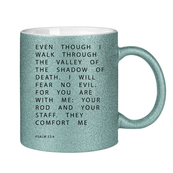 Glitzertasse i will fear no evil psalm 23:4