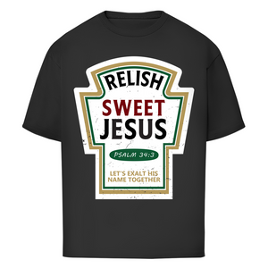 Oversize T-Shirt relish sweet jesus psalm 34:3