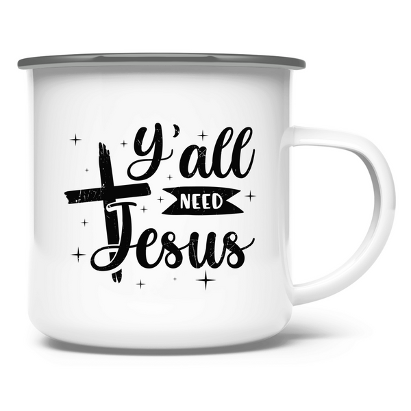 Emaille Tasse y'all need jesus