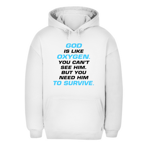 Unisex Oversize Hoodie god is like oxygen