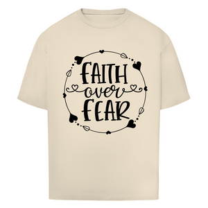 Oversize T-Shirt faith over fear