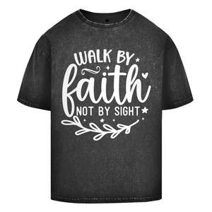 Oversize Washed T-Shirt walk by faith not by sight