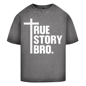 Oversize Washed T-Shirt true story bro