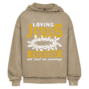 Oversize Washed Hoodie loving jesus everyday