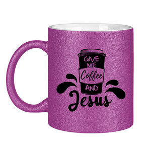 Glitzertasse give me coffee and jesus