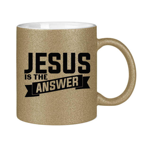 Glitzertasse jesus is the answer